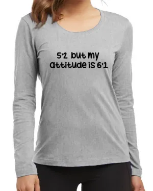 52 But My Attitude 61 New Fashion Grey Excellent Quality High Graphic T-Shirt