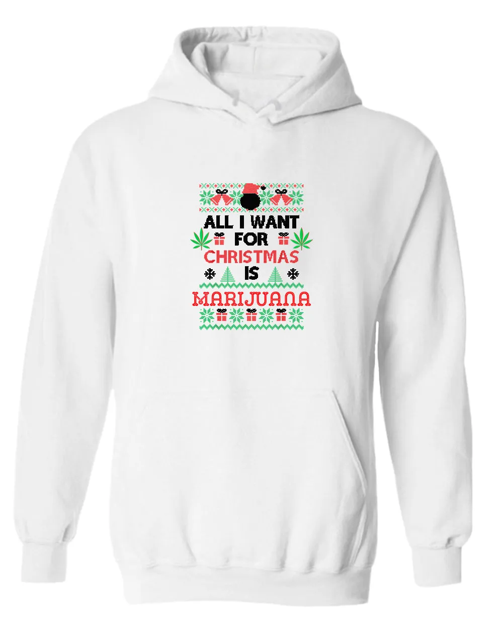 All i want for christmas is marij***a hoodie
