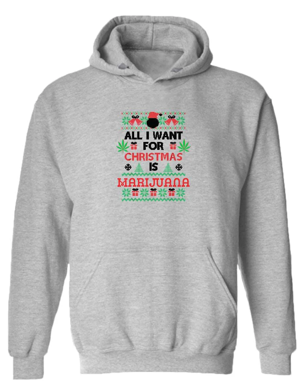 All i want for christmas is marij***a hoodie