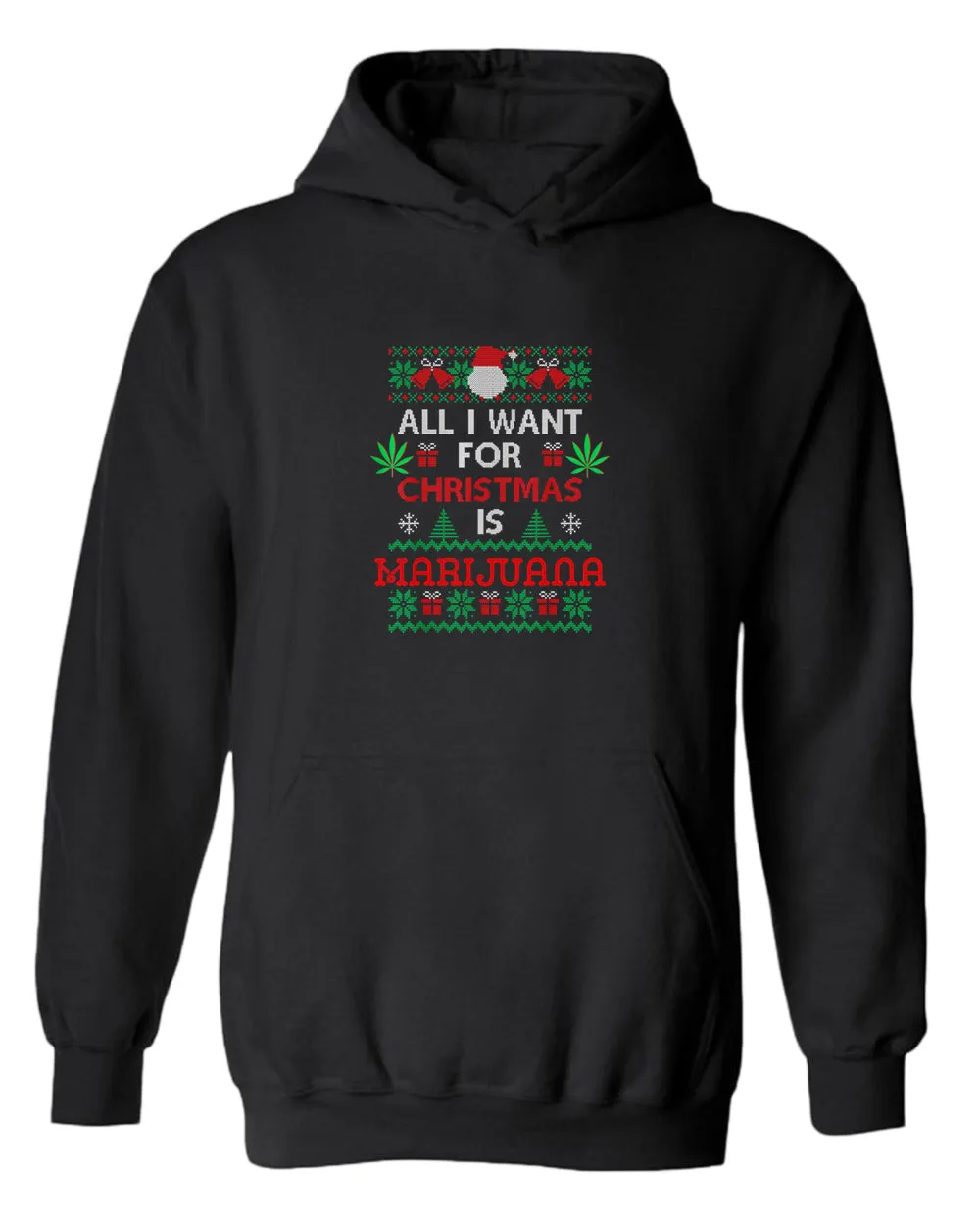 All i want for christmas is marij***a hoodie
