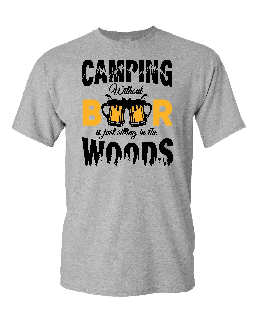 Camping without beer is just sitting in the woods t-shirt, beer and camping tees
