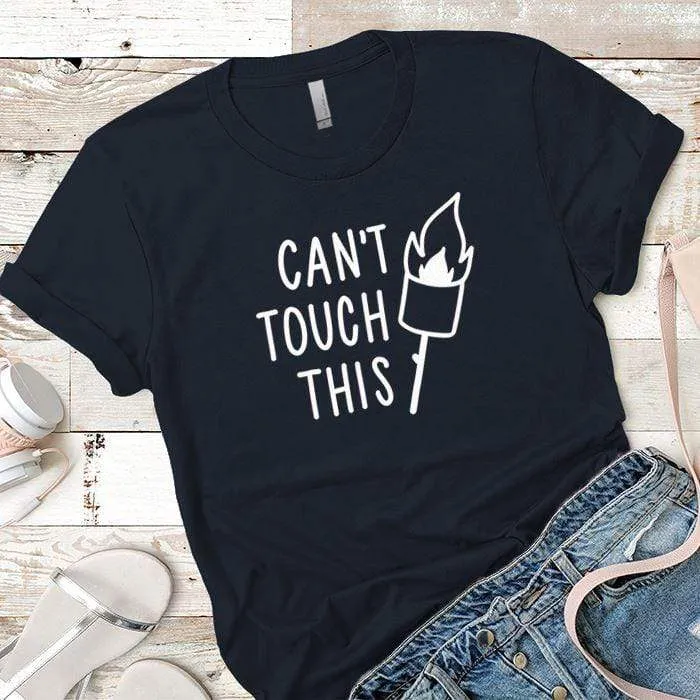 Cant Touch This Premium Tees