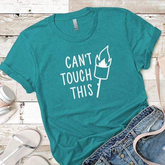Cant Touch This Premium Tees