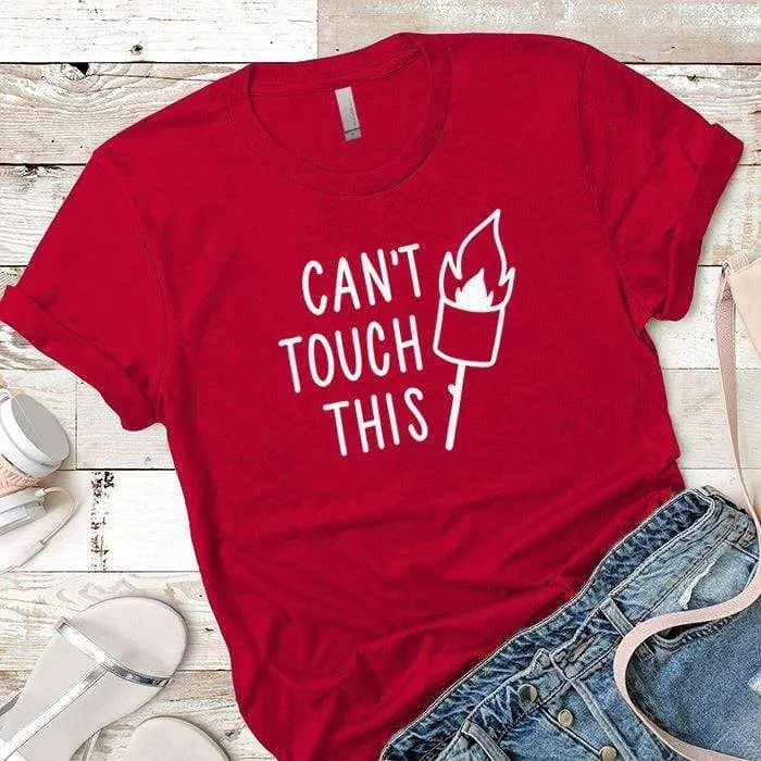 Cant Touch This Premium Tees