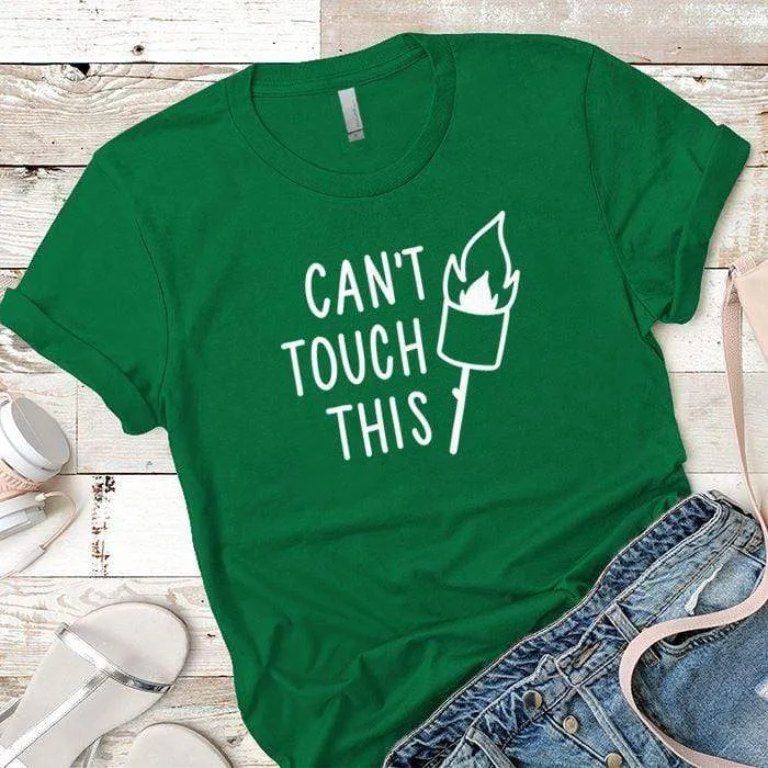 Cant Touch This Premium Tees