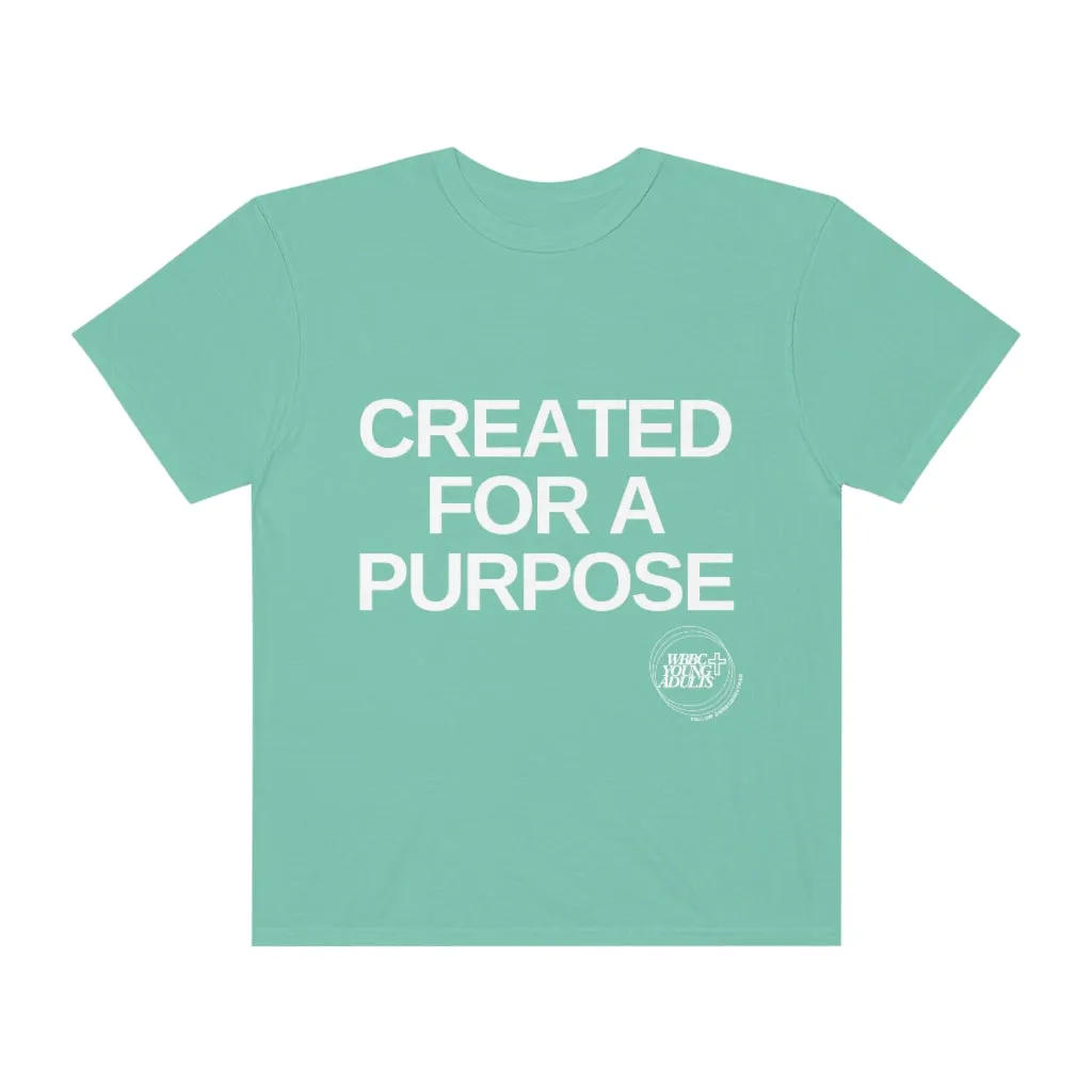 CREATED FOR A PURPOSE T-SHIRT