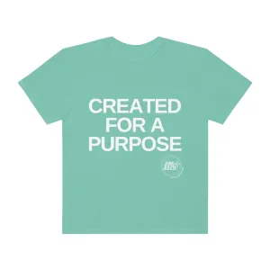 CREATED FOR A PURPOSE T-SHIRT