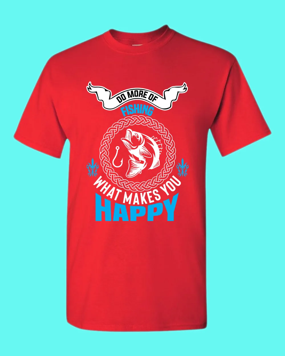 Do More of fishing what make you happy -shirt, fishing tees