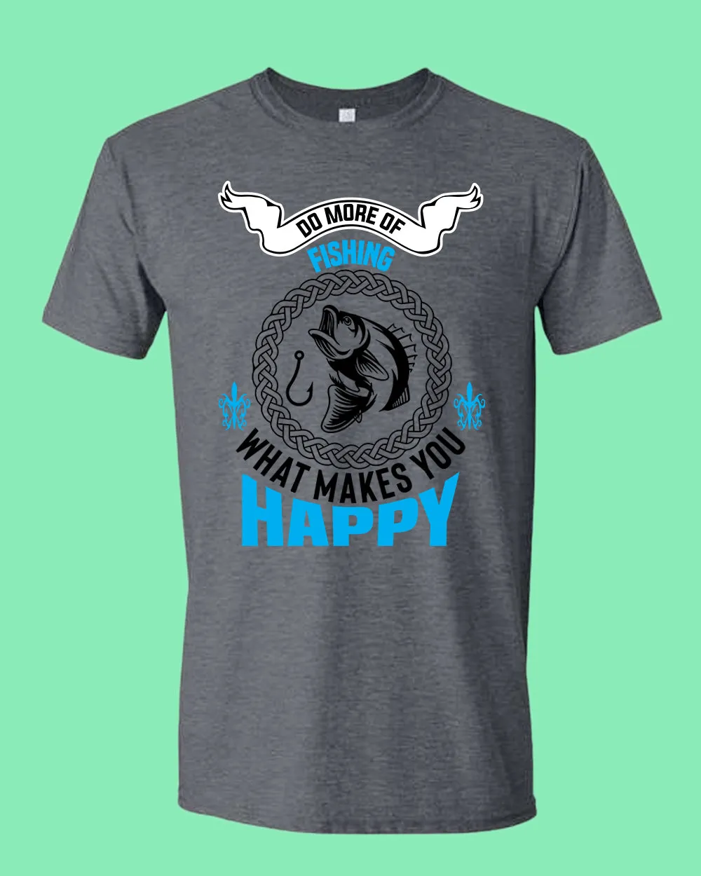Do More of fishing what make you happy -shirt, fishing tees