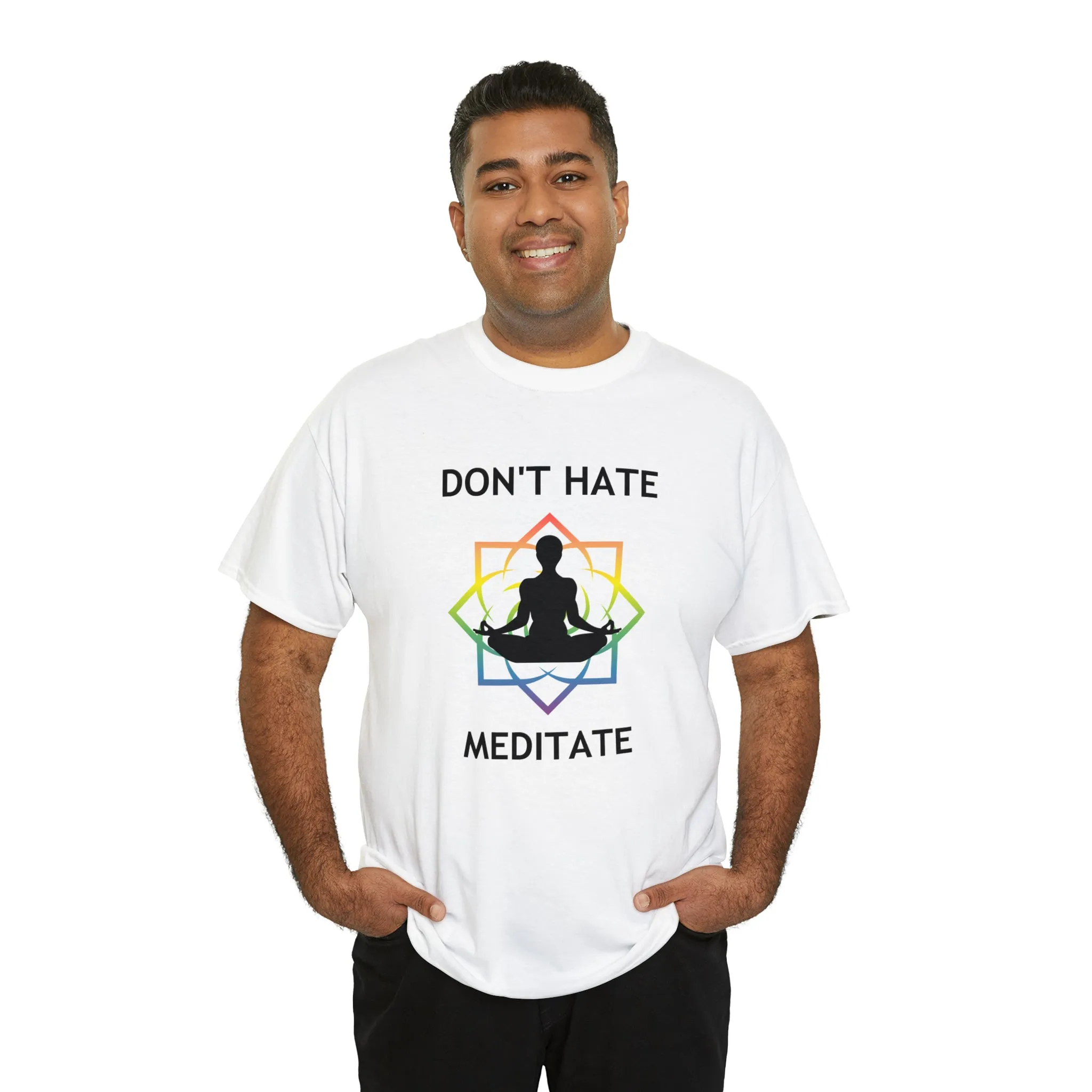 Don't Hate - Meditate T-Shirt