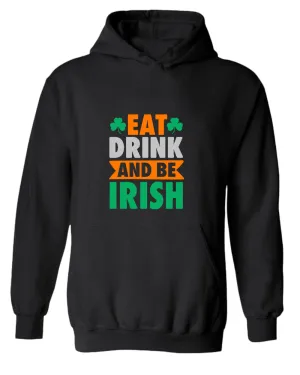 Eat drink and be irish hoodie women st patrick's day hoodie