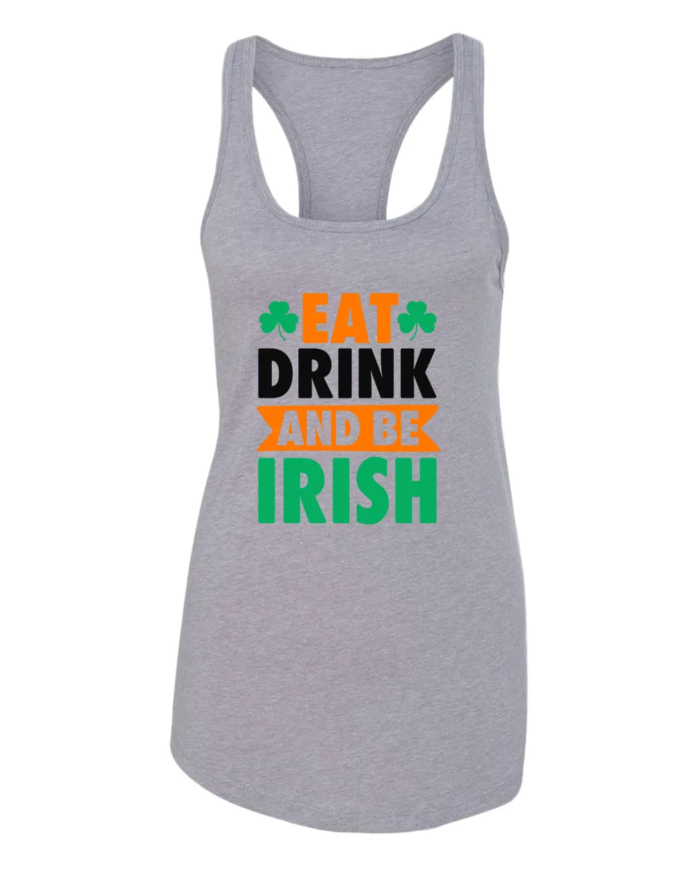 Eat drink and be irish tank top women racerback st patrick's day tank top
