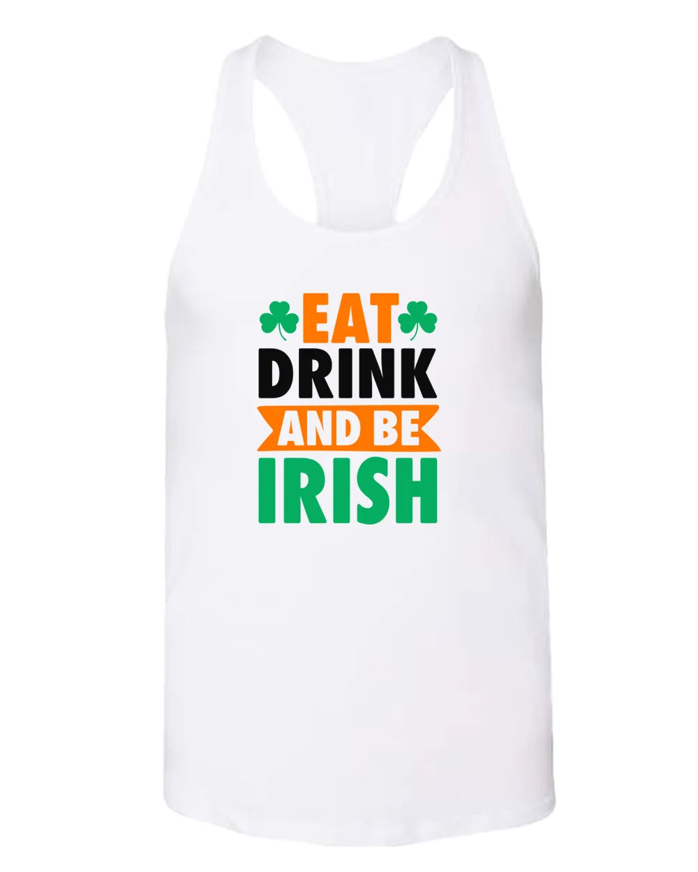 Eat drink and be irish tank top women racerback st patrick's day tank top