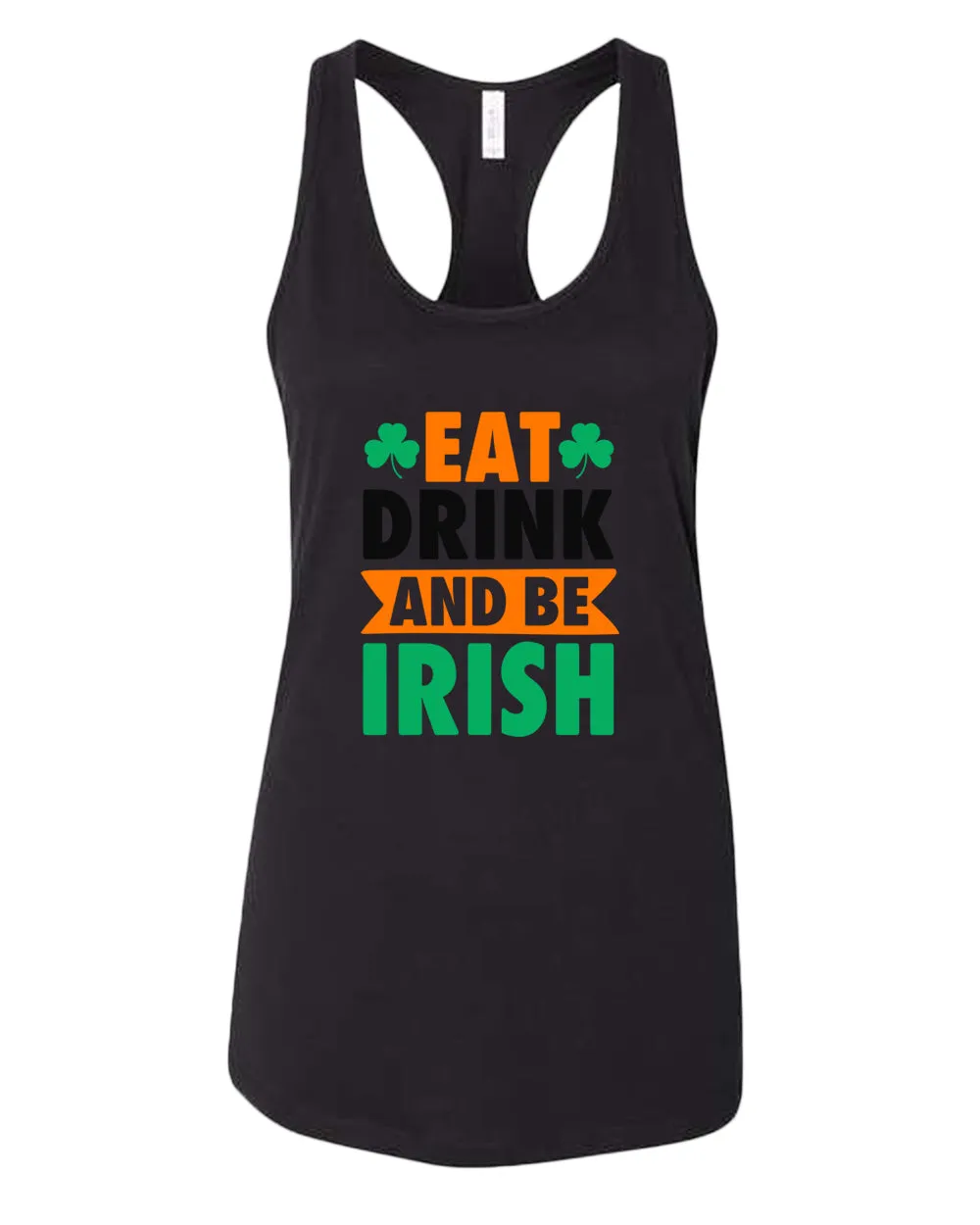 Eat drink and be irish tank top women racerback st patrick's day tank top