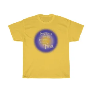 Everything’s Going to be Fine Tee