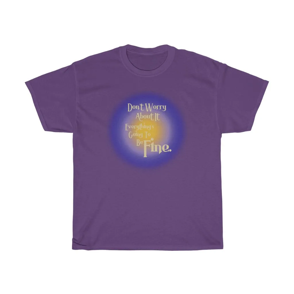 Everything’s Going to be Fine Tee