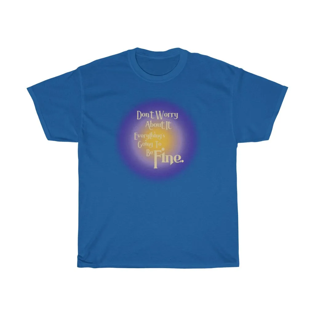 Everything’s Going to be Fine Tee