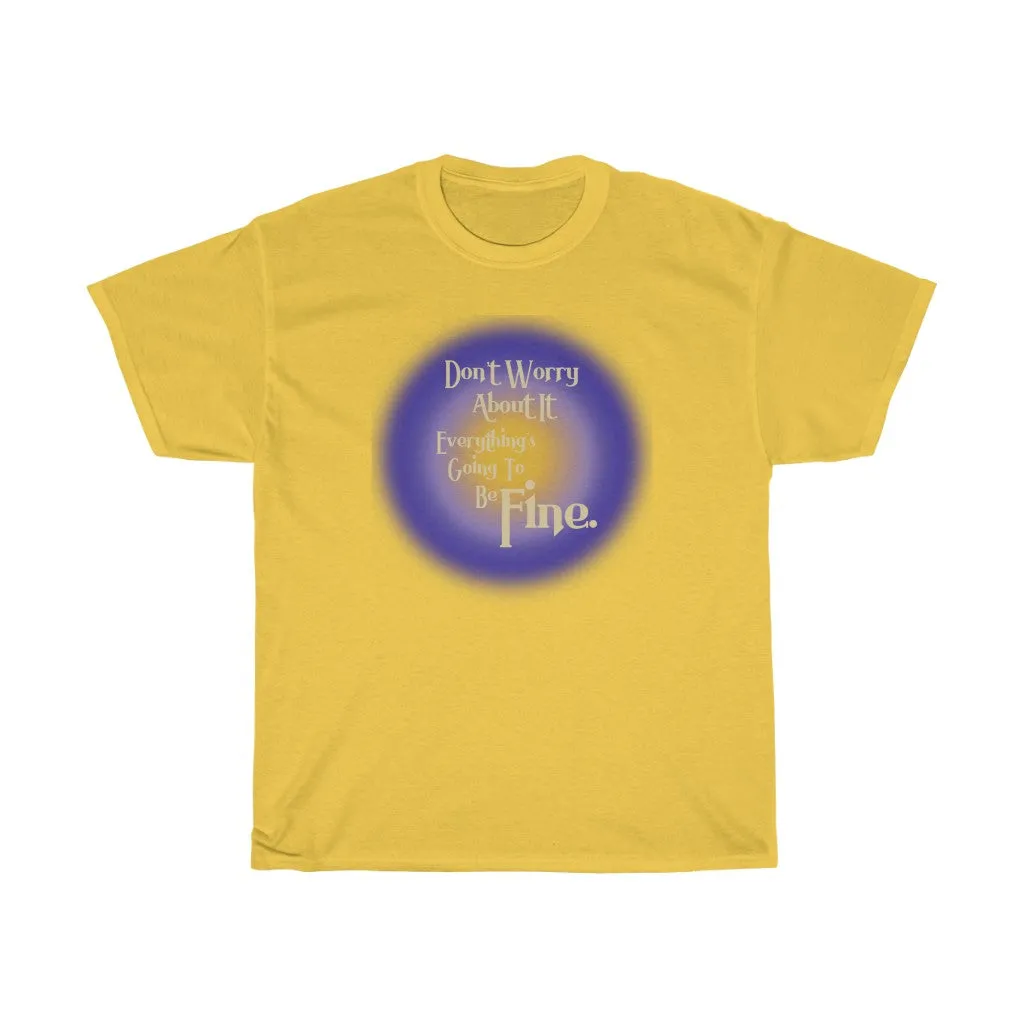 Everything’s Going to be Fine Tee