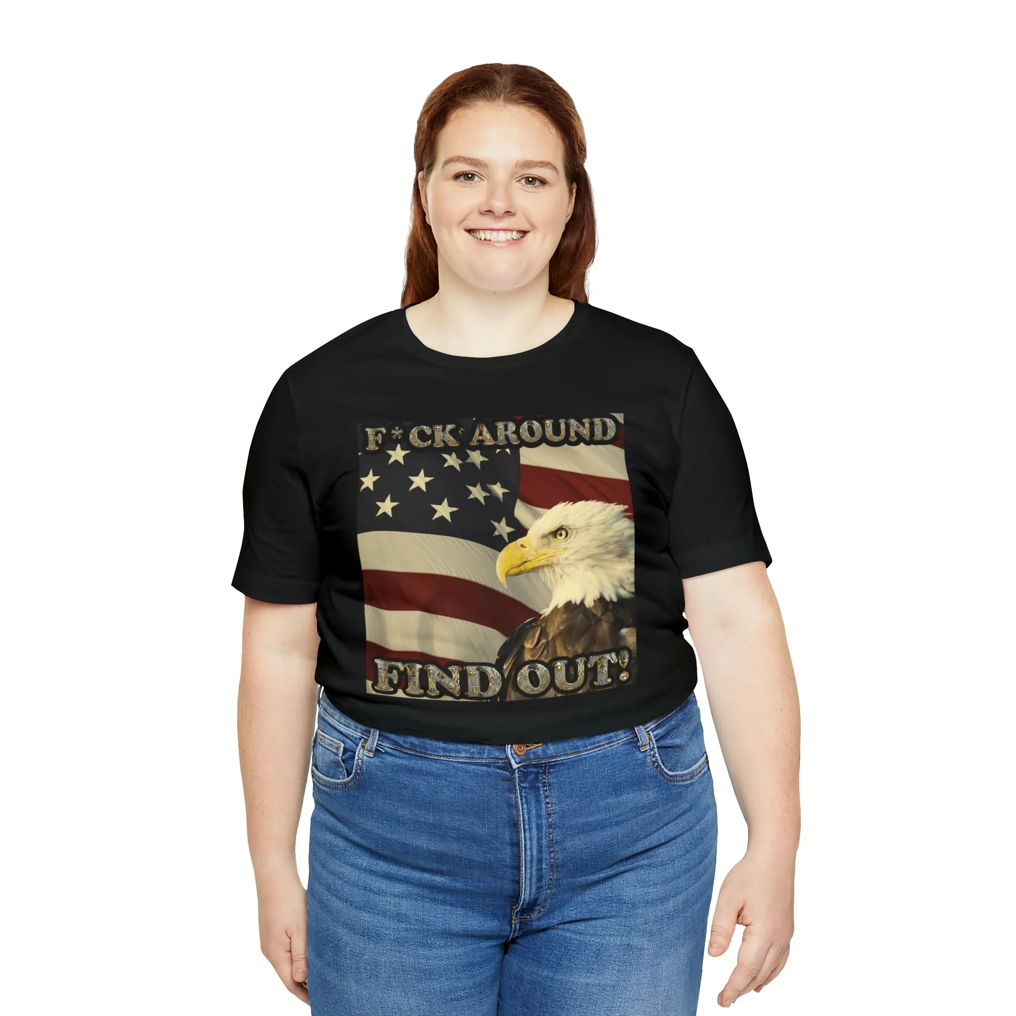F*ck Around Find Out! Short Sleeve Tee