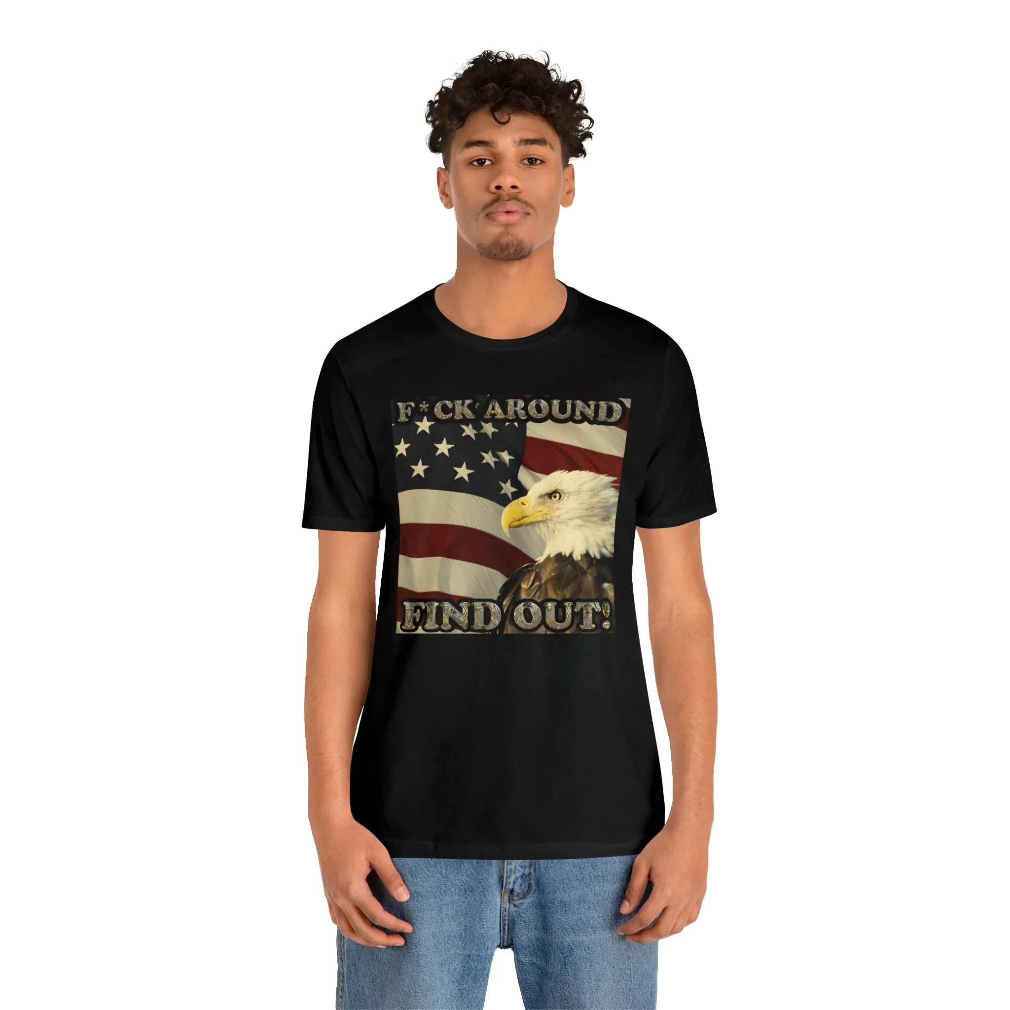 F*ck Around Find Out! Short Sleeve Tee