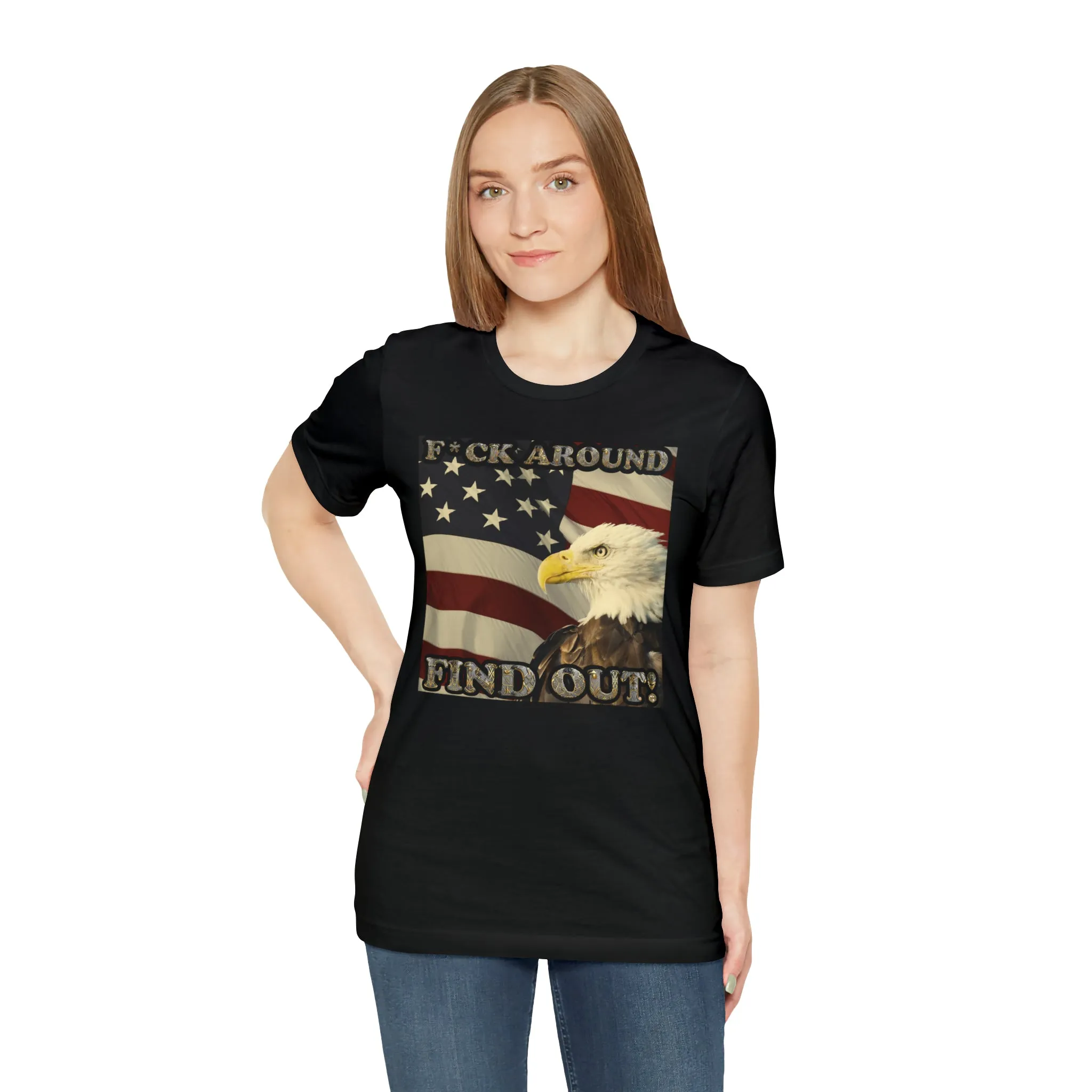 F*ck Around Find Out! Short Sleeve Tee