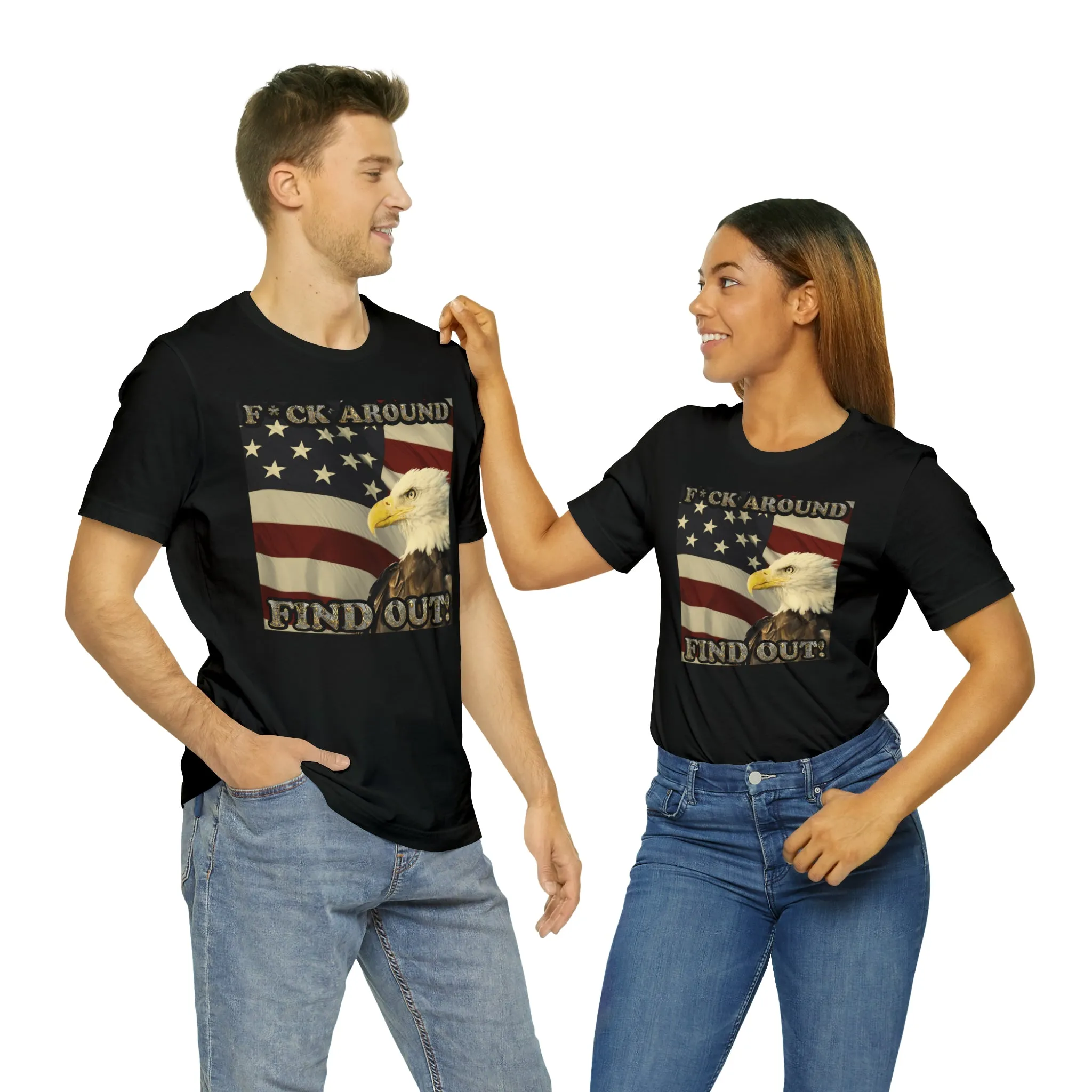 F*ck Around Find Out! Short Sleeve Tee