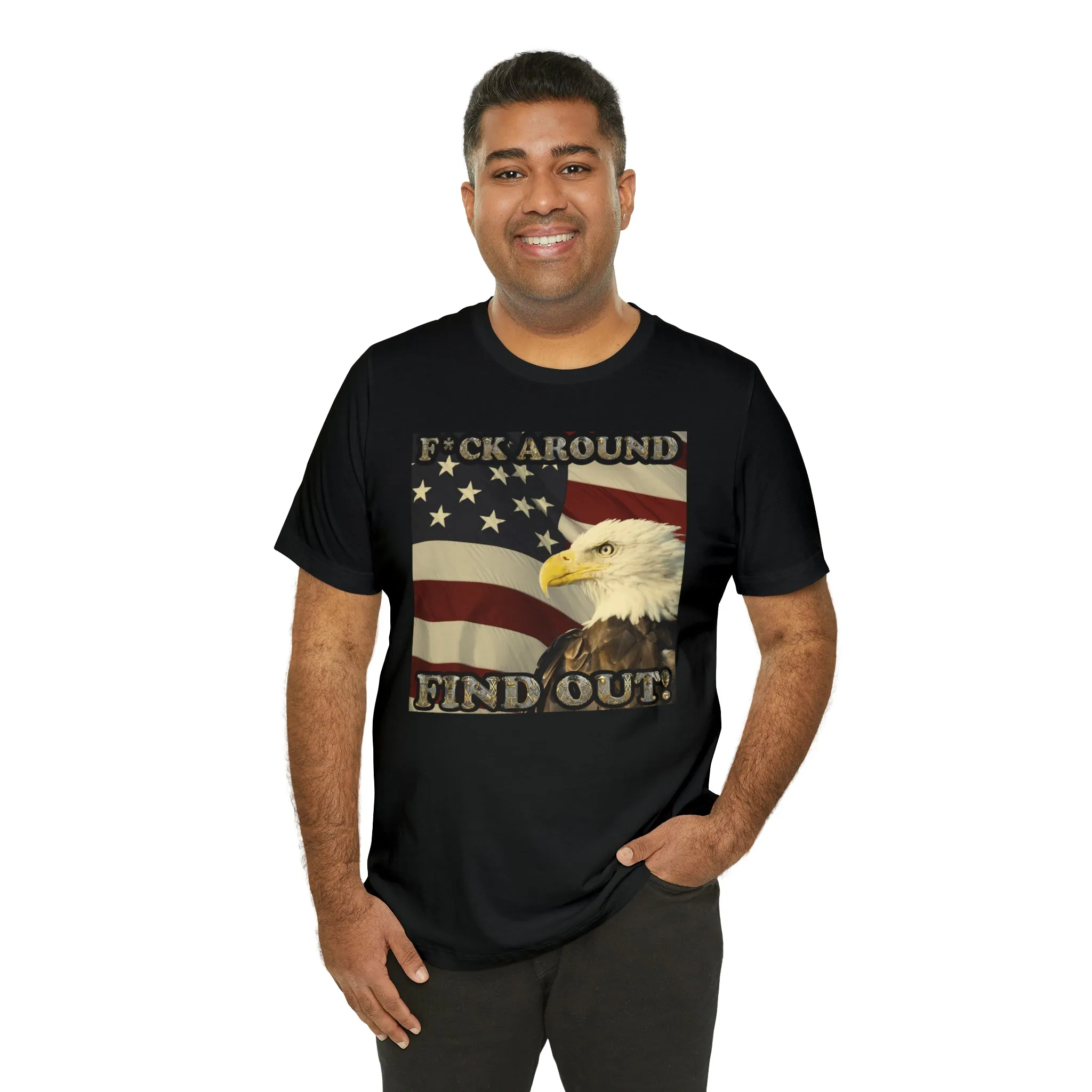 F*ck Around Find Out! Short Sleeve Tee