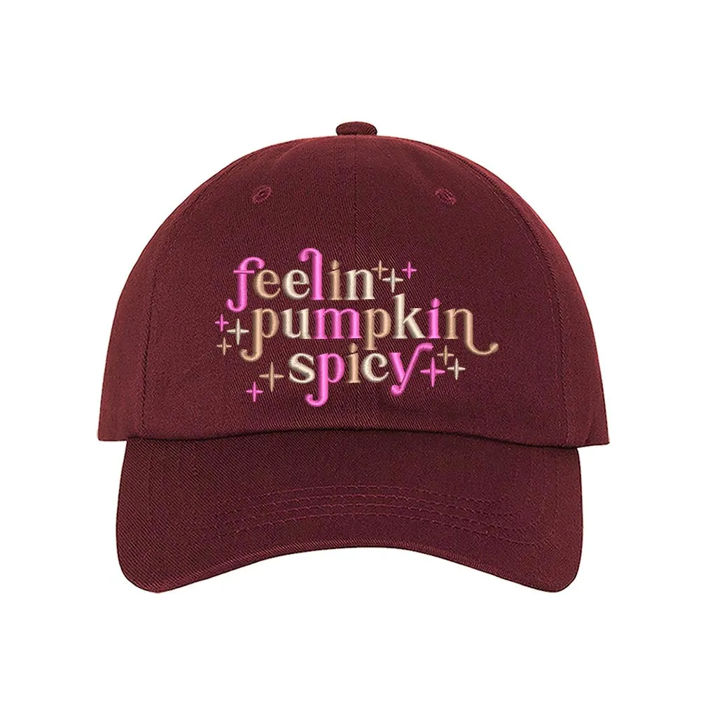 Feeling Pumpkin Spicy Embroidered Baseball Hat