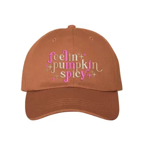 Feeling Pumpkin Spicy Embroidered Baseball Hat