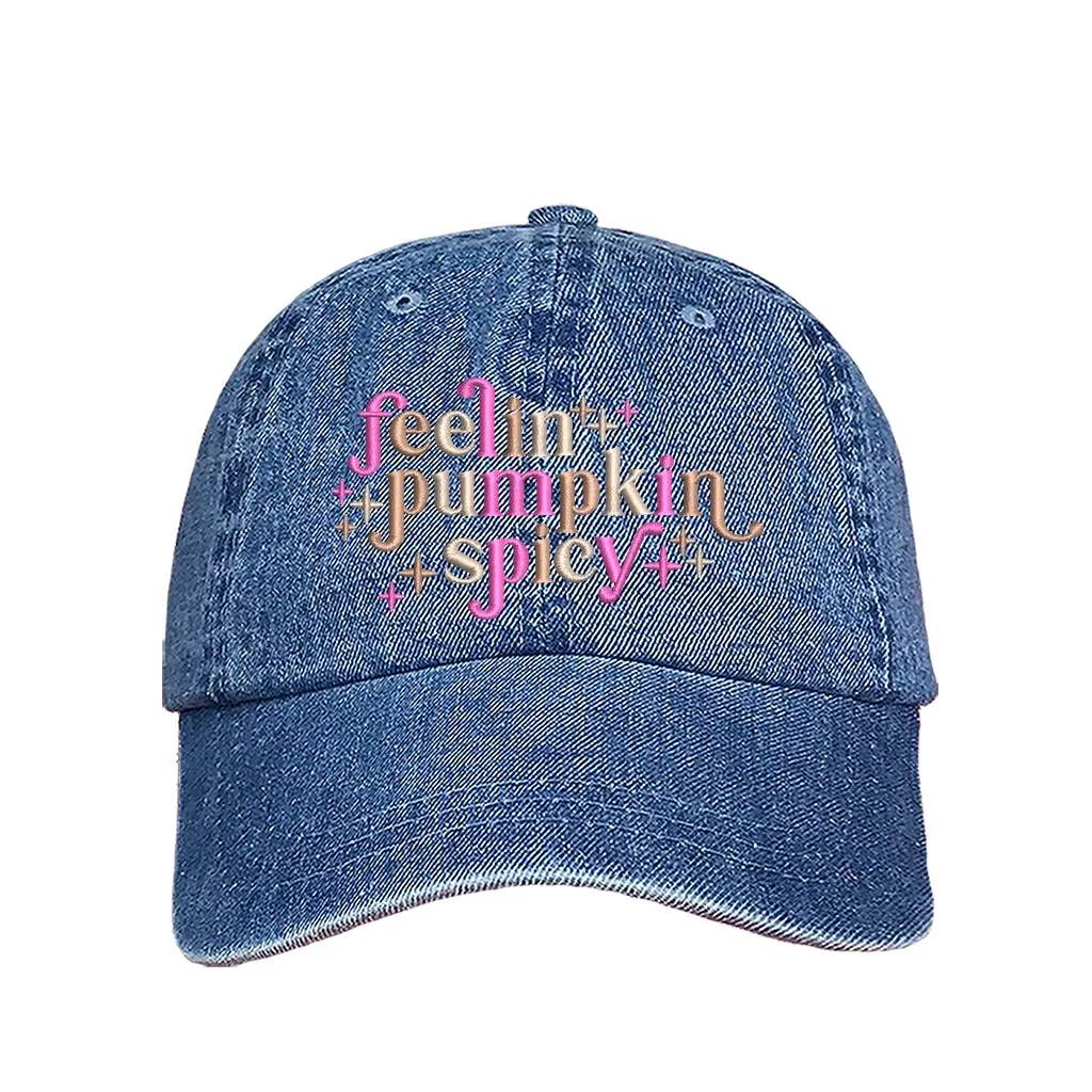 Feeling Pumpkin Spicy Embroidered Baseball Hat