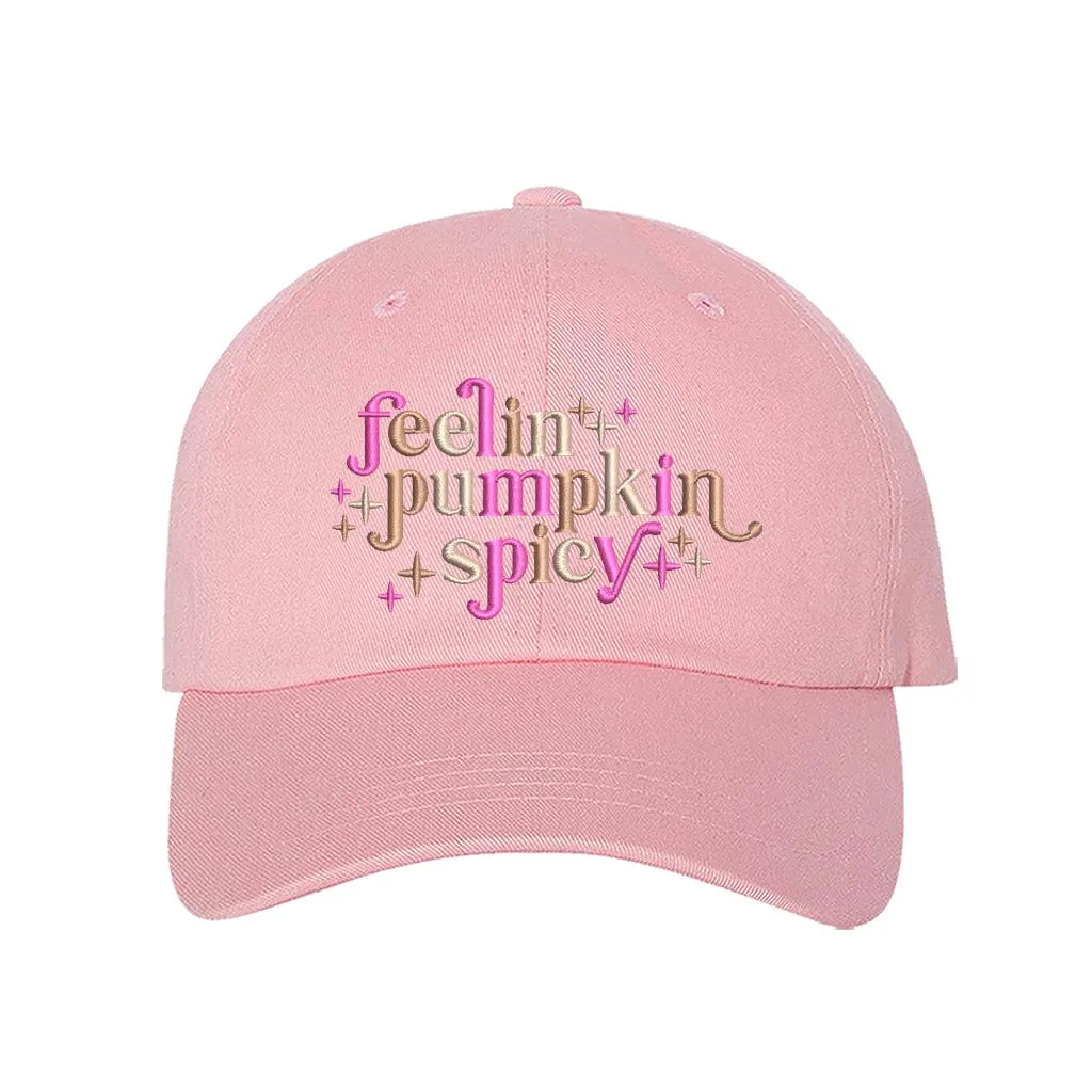 Feeling Pumpkin Spicy Embroidered Baseball Hat
