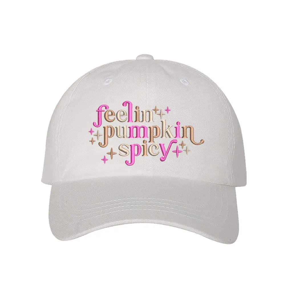 Feeling Pumpkin Spicy Embroidered Baseball Hat