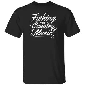 Fishing And Country Music T-Shirt w