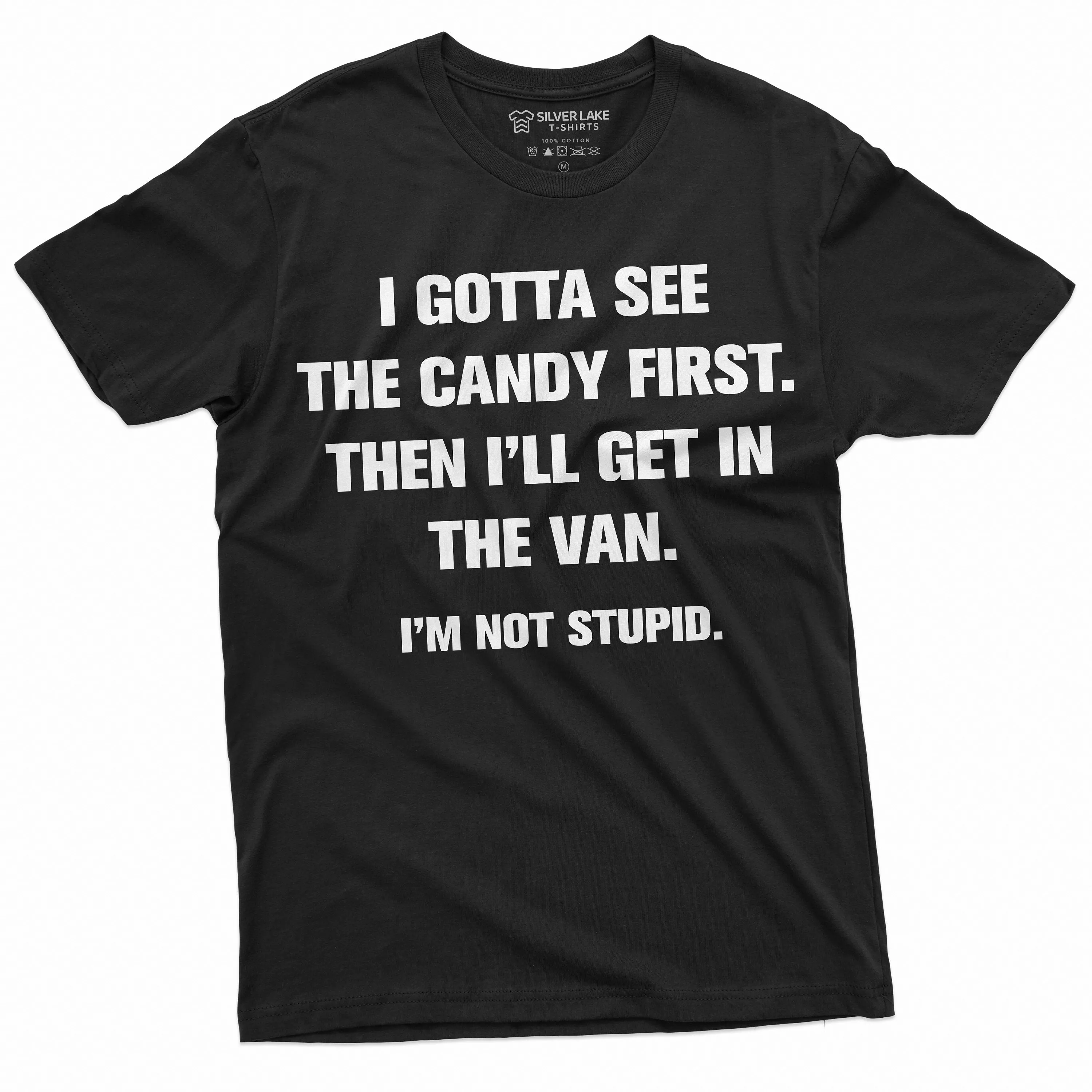 Funny I gotta see the Candy First T-shirt Humorous saying Tee