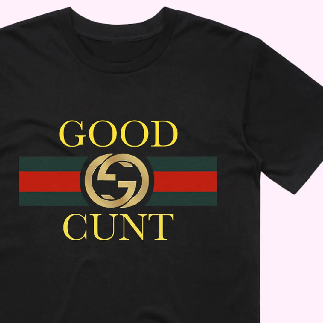 Good Cunt T-Shirt