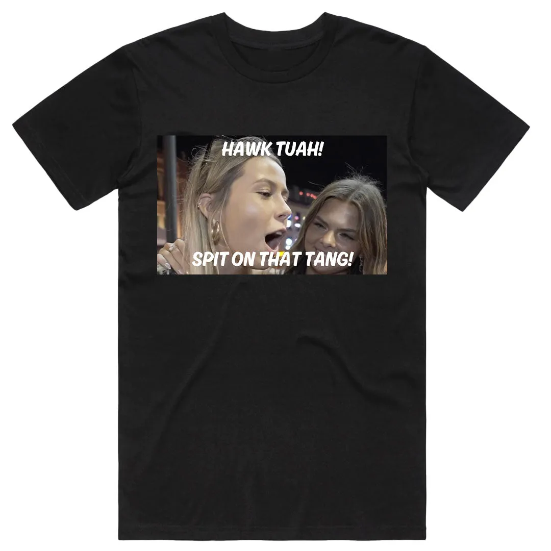 Hawk Tuah! Spit on that Tang! T-Shirt