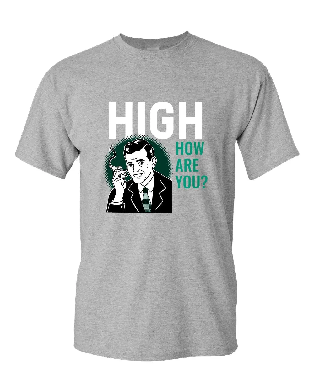 High how are you p*t t-shirt