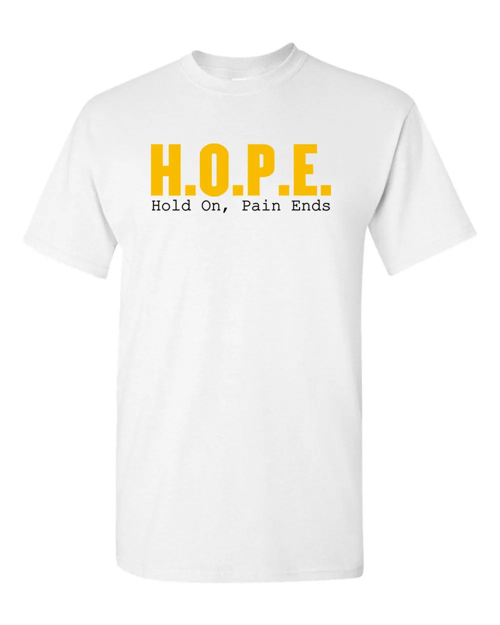 Hope Motivational T-shirt Hold On Pain Ends T-shirt