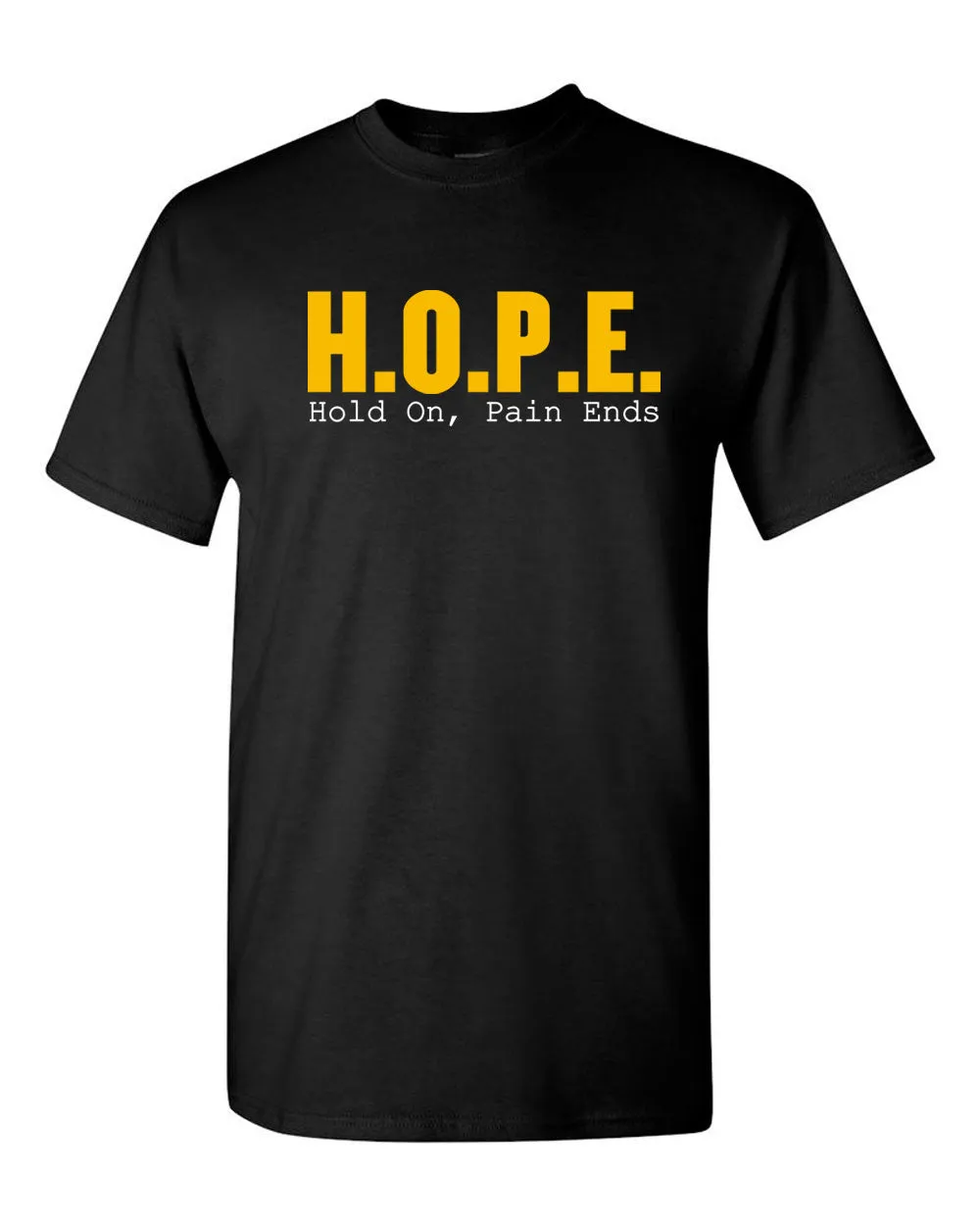 Hope Motivational T-shirt Hold On Pain Ends T-shirt