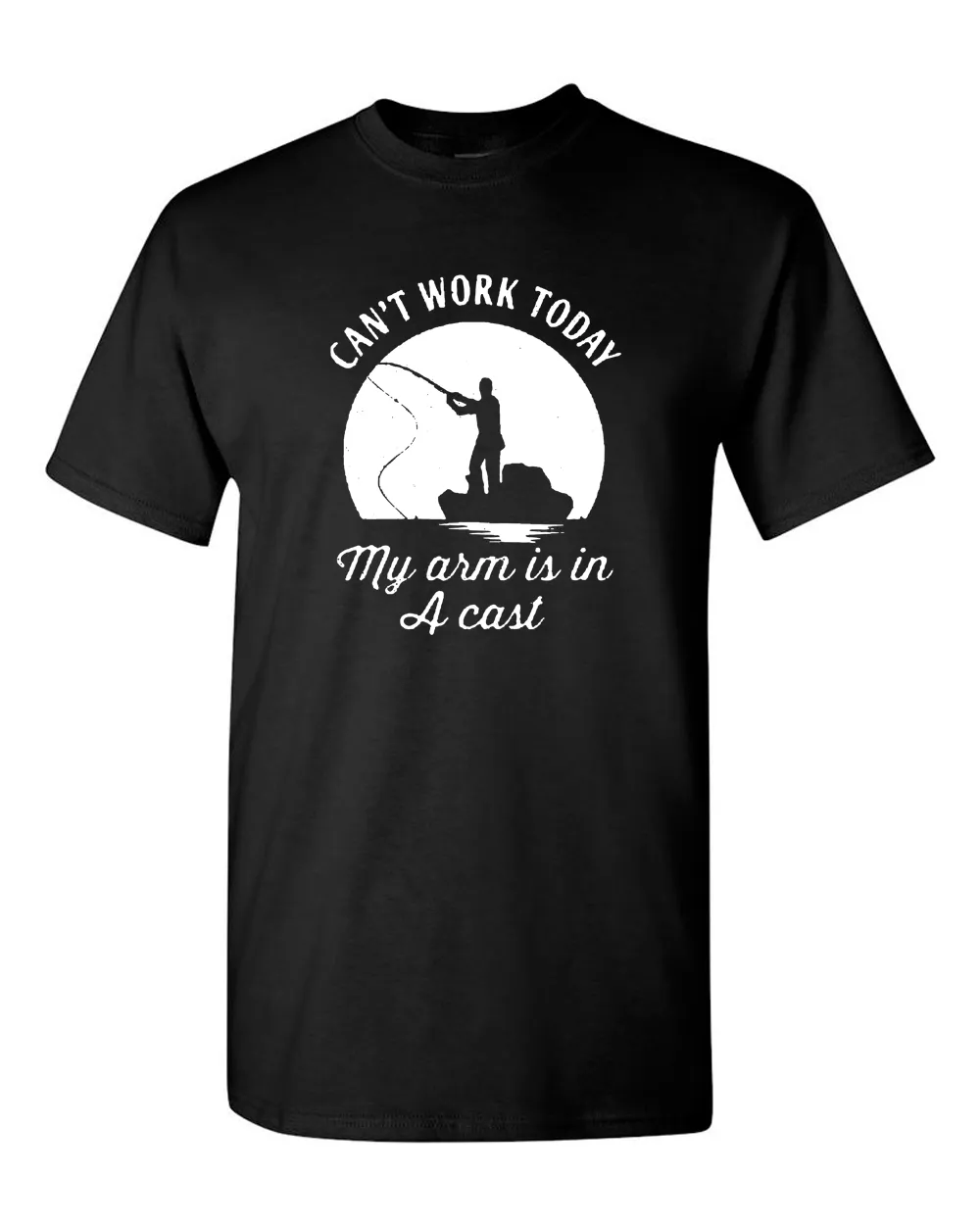 I Can't Work Today My Arm Is In A Cast T-Shirt Funny Fishing Father's Day Tees