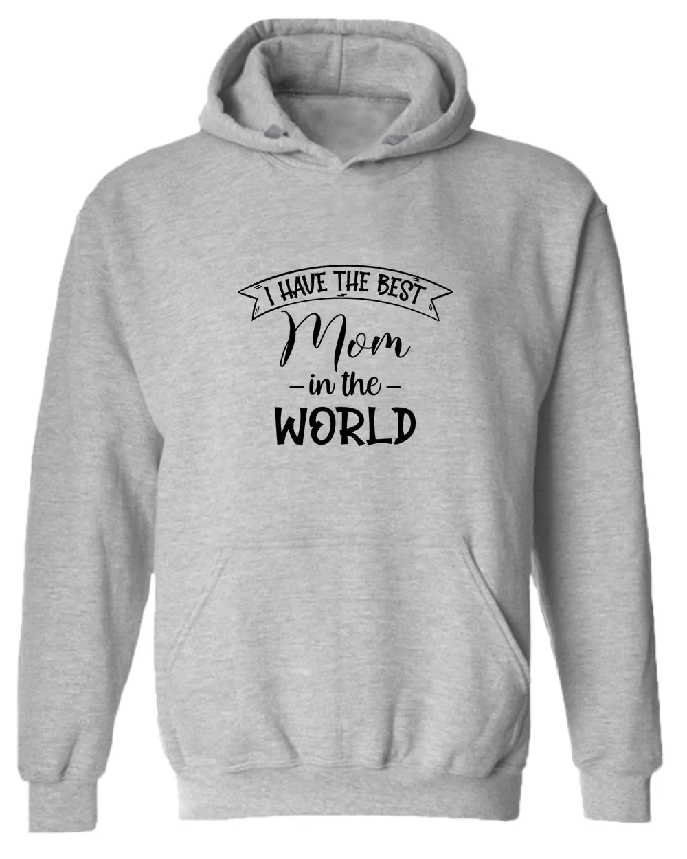 I have the best Mom in the world women hoodies