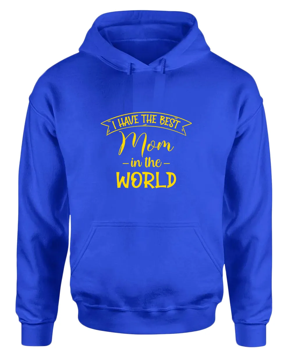 I have the best Mom in the world women hoodies