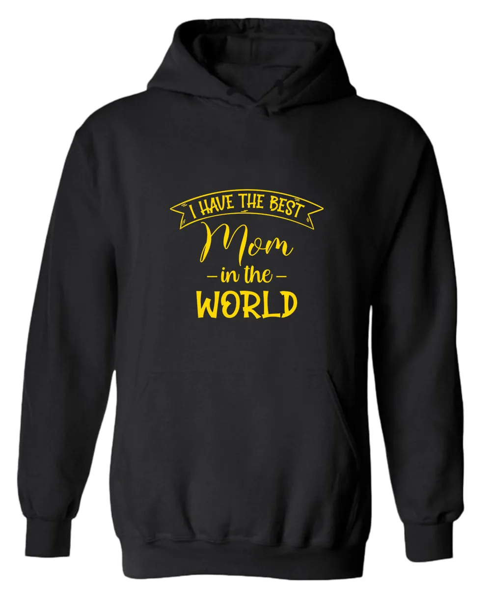 I have the best Mom in the world women hoodies