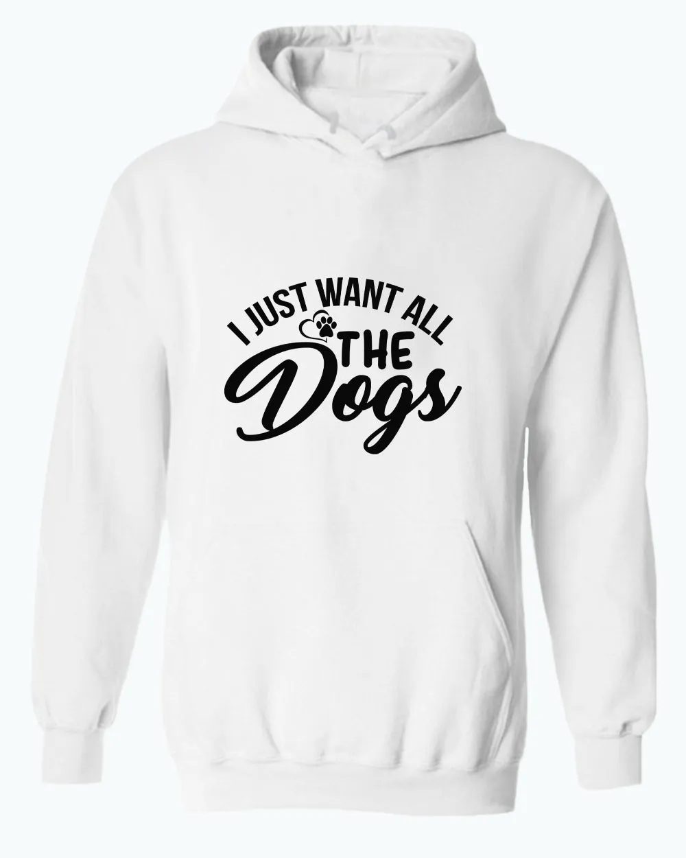 I just want all the dogs hoodie, funny dog lover hoodies