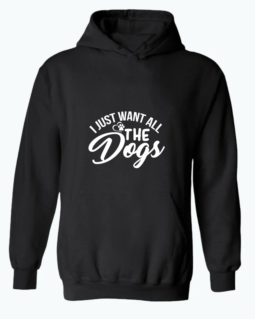 I just want all the dogs hoodie, funny dog lover hoodies