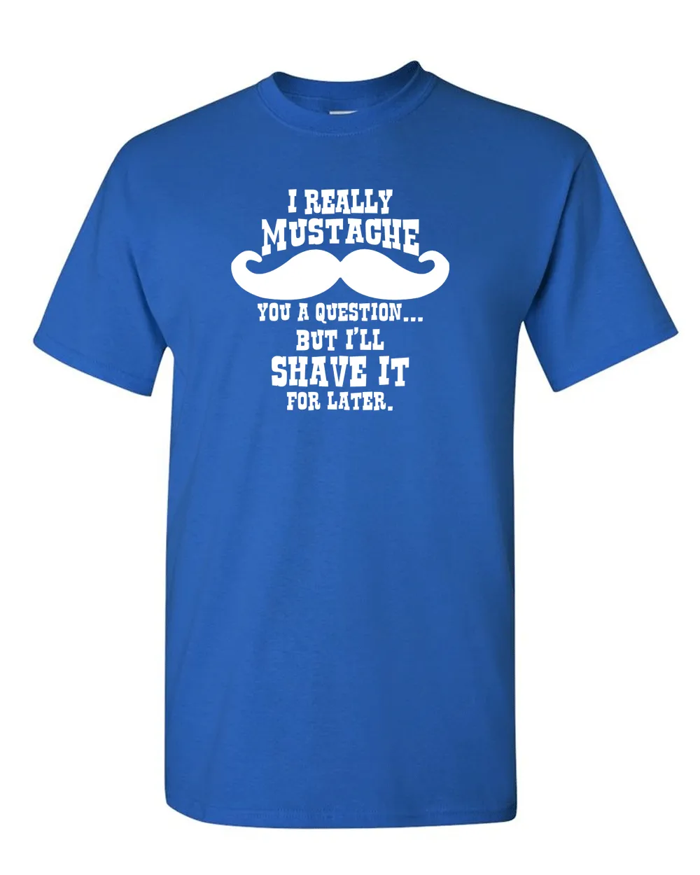 I Mustache You T-shirt, Funny T-shirt, Humor T-shirt