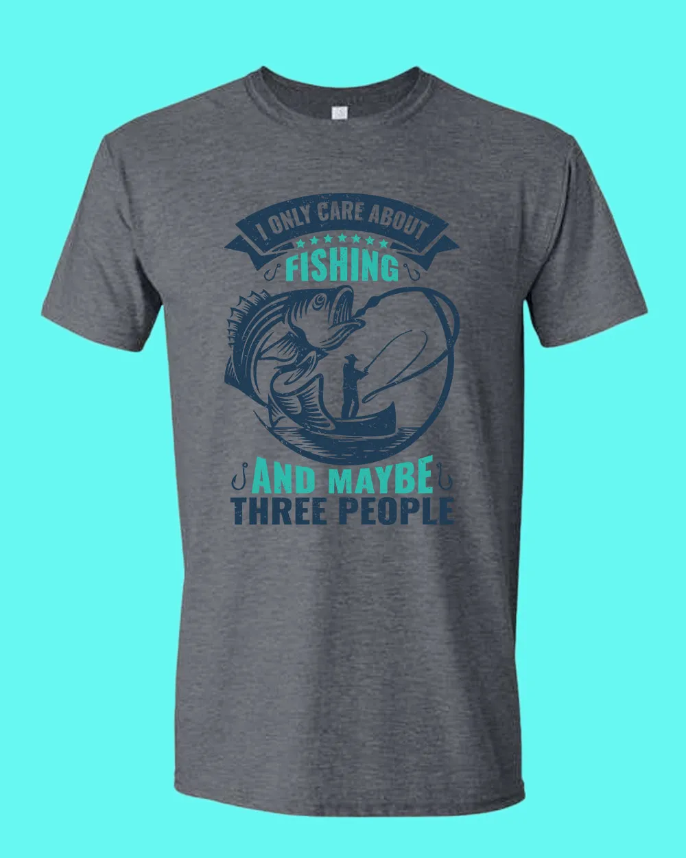 I Only Care about Fishing and maybe three people T-shirt, fishing shirt