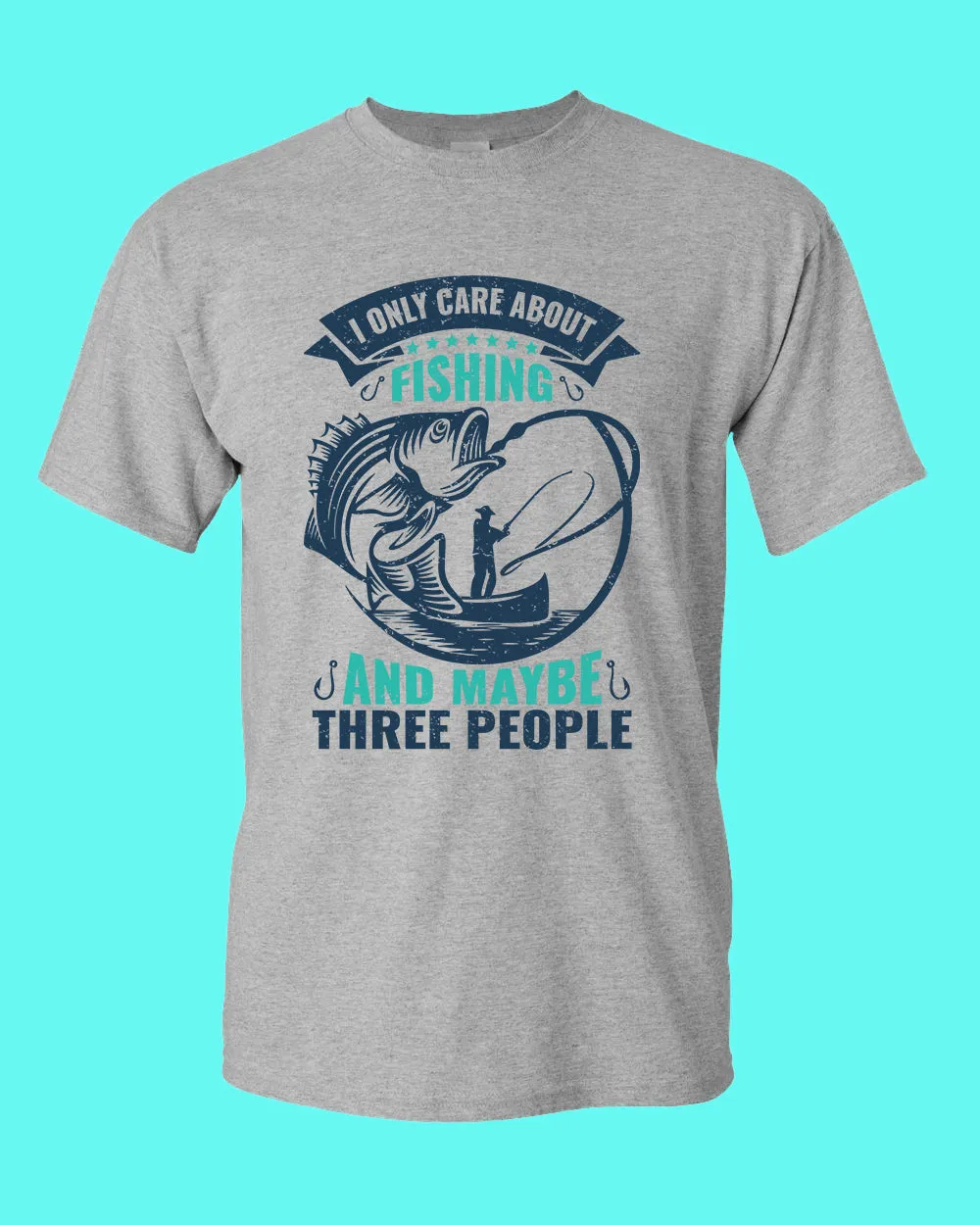 I Only Care about Fishing and maybe three people T-shirt, fishing shirt