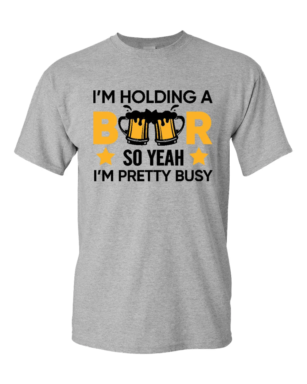 I'm holding a beer so yeah im pretty busy t-shirt, funny beer tees