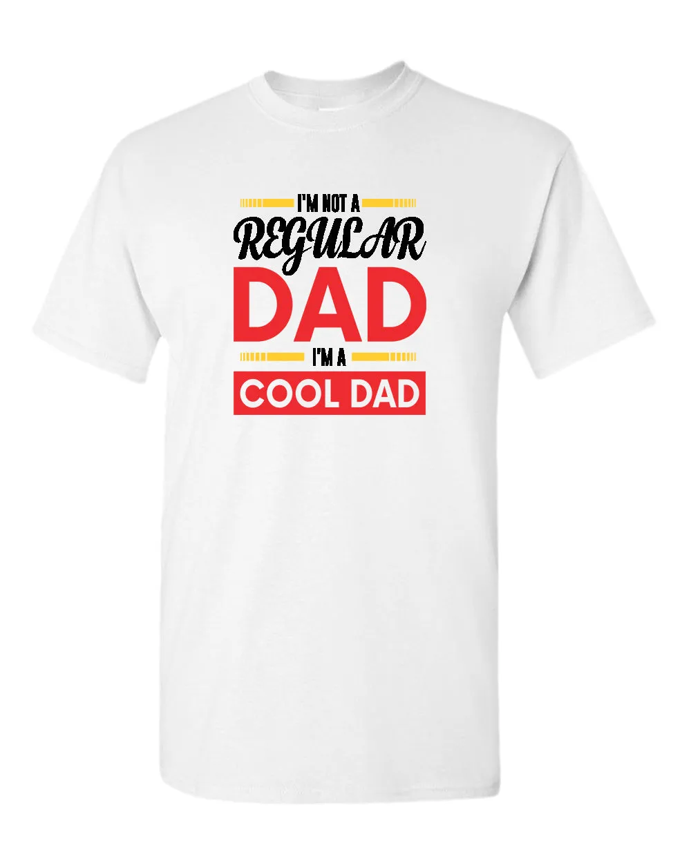 I'm not a regular dad, i'm a cool dad t-shirt, father's day t-shirt